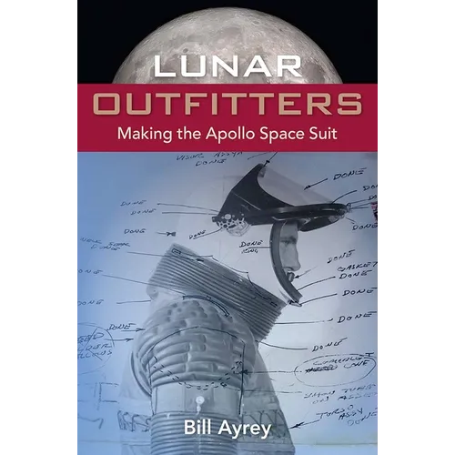 Lunar Outfitters: Making the Apollo Space Suit