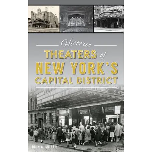 Historic Theaters of New York's Capital District