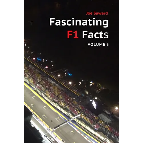 Fascinating F1 Facts, Volume 3