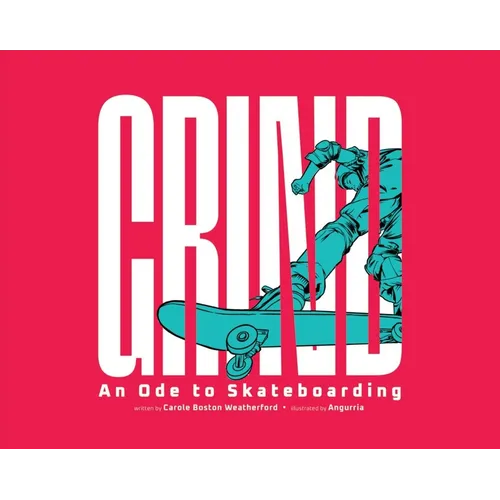 Grind: An Ode to Skateboarding