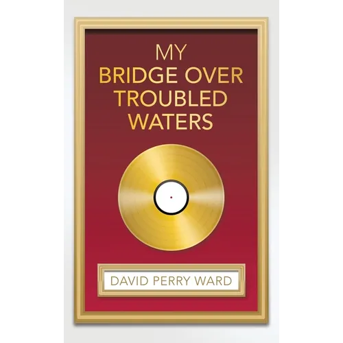 My Bridge over Troubled Waters