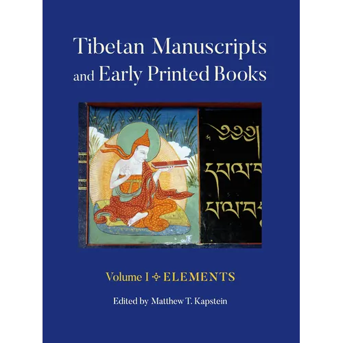 Tibetan Manuscripts and Early Printed Books, Volume I: Elements
