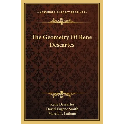 The Geometry Of Rene Descartes