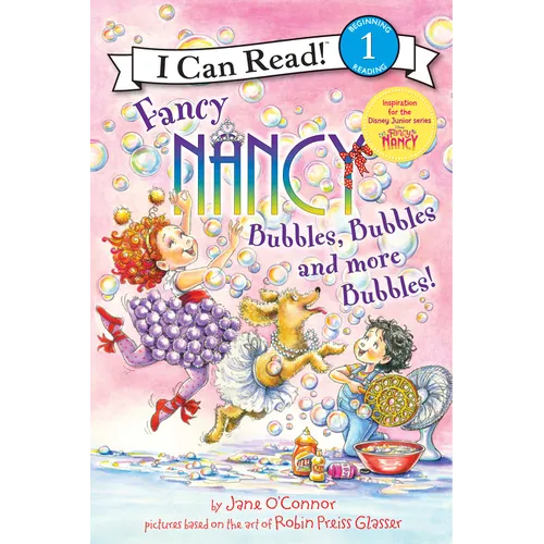 Fancy Nancy: Bubbles, Bubbles, and More Bubbles!