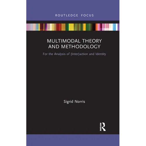 Multimodal Theory and Methodology: For the Analysis of (Inter)action and Identity