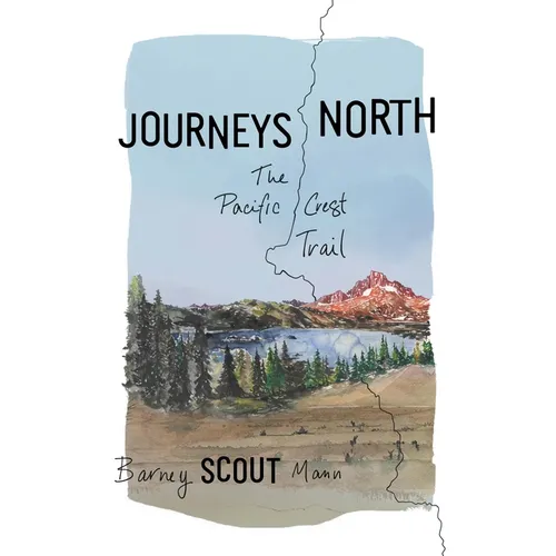 Journeys North: The Pacific Crest Trail