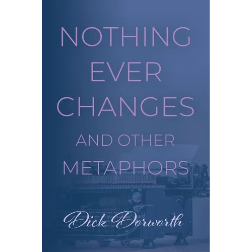 Nothing Ever Changes And Other Mutations